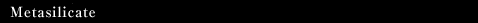 Metasilicic acid